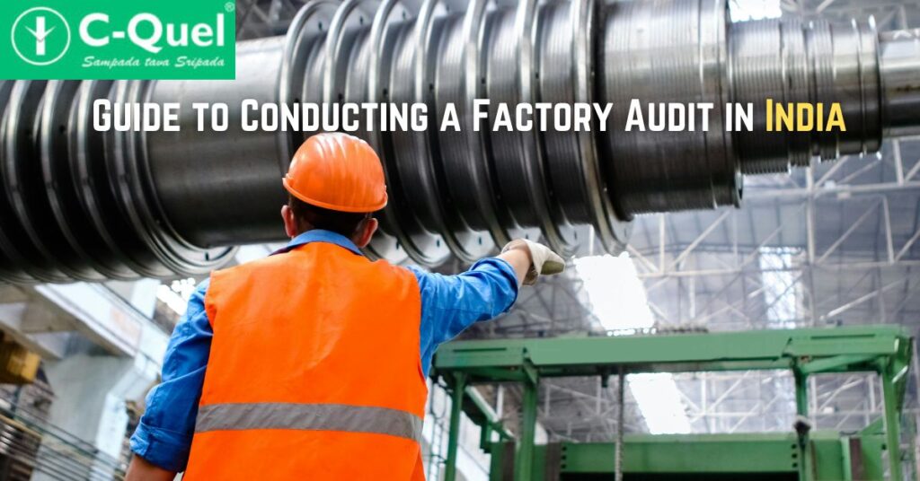Guide to Conducting a Factory Audit in India