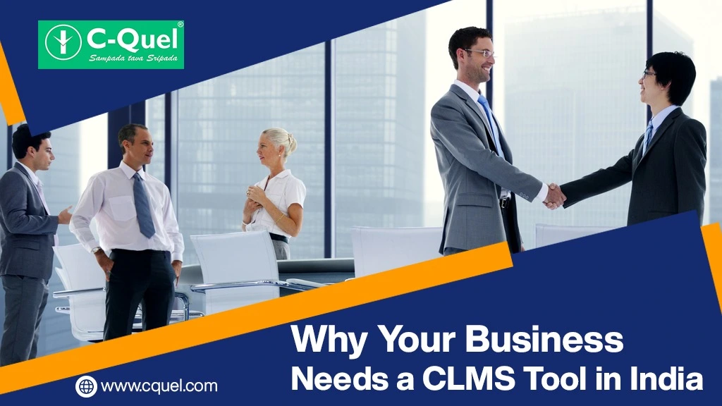 Why Your Business Needs a CLMS Tool in India